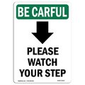 Signmission OSHA BE CAREFUL Sign, Please Watch Your W/ Symbol, 7in X 5in Decal, 5" W, 7" L, Portrait OS-BC-D-57-V-10115